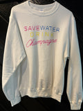 Save Water Sweatshirt