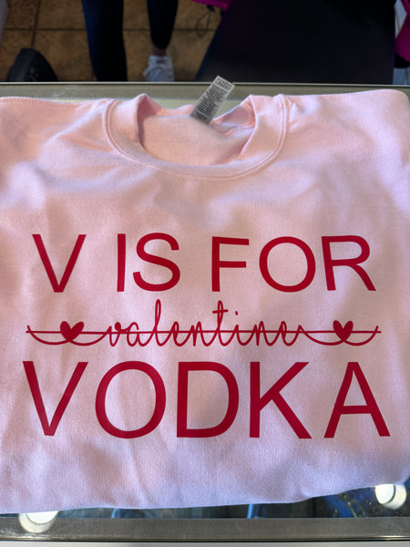 V is for Vodka Sweatshirt